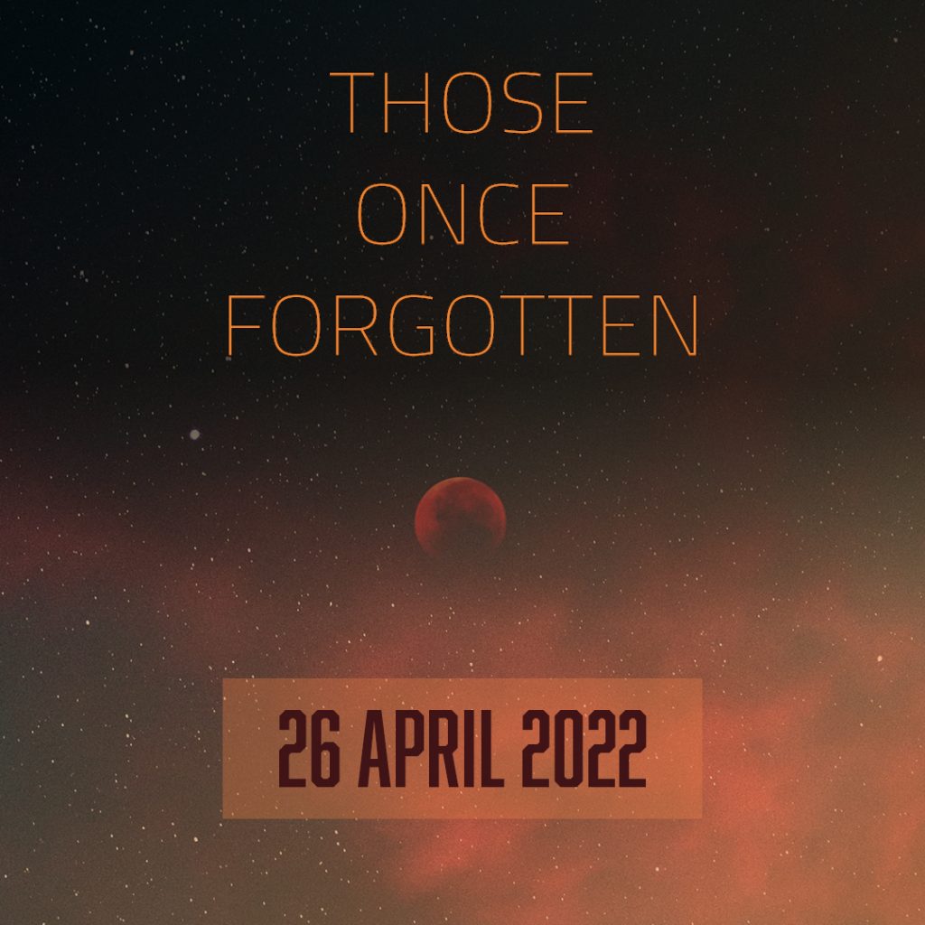 Graphic showing Those Once Forgotten's release date of 26 April 2022
