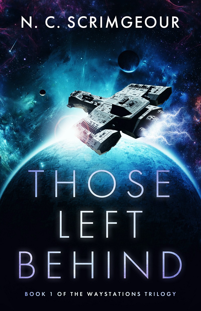 Cover of 'Those Left Behind' by N. C. Scrimgeour, featuring a spaceship above a blue planet in space
